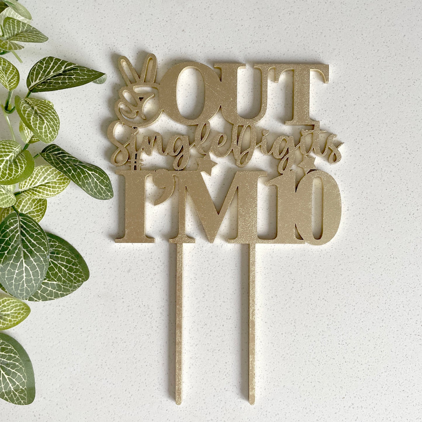 "OUT single digits, I'm 10" Personalised Birthday Cake topper