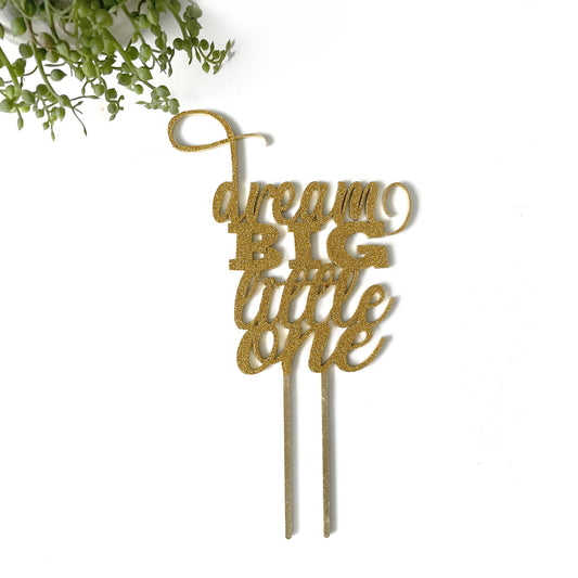 Dream BIG little one cake topper
