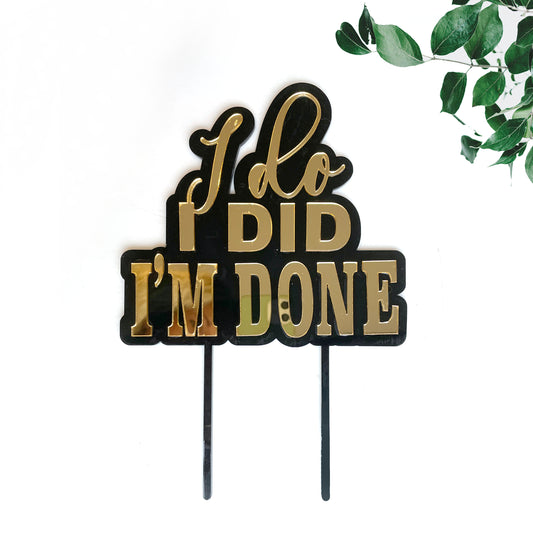 I do, I did, I'm done Cake topper