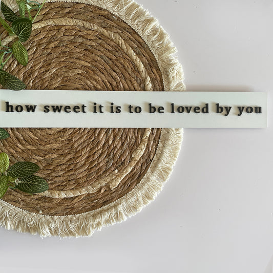 Loved By You Sign